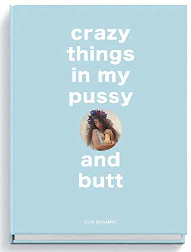 Crazy Things in my Pussy and Butt