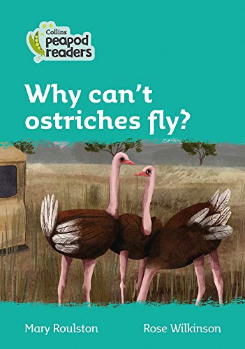 Collins Peapod Readers – Level 3 – Why can't ostriches fly?