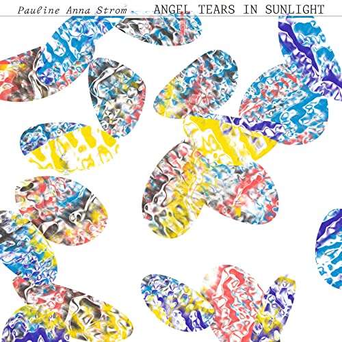 Pauline Anna Strom - ANGEL TEARS IN SUNLIGHT [VINYL]